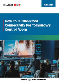 How To Future-Proof Connectivity For Tomorrow's Control Room